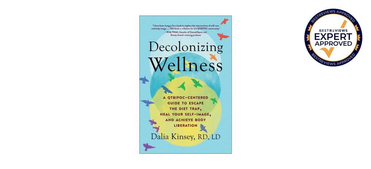 Best Decolonizing Wellness-A QTBIPOC-Centered Guide to Escape the Diet Trap, Heal Your Self-Image, and Achieve Body Liberation Best Decolonizing Wellness-A QTBIPOC-Centered Guide to Escape the Diet Trap, Heal Your Self-Image, and Achieve Body Liberation