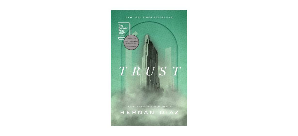 “Trust” by Hernan Diaz