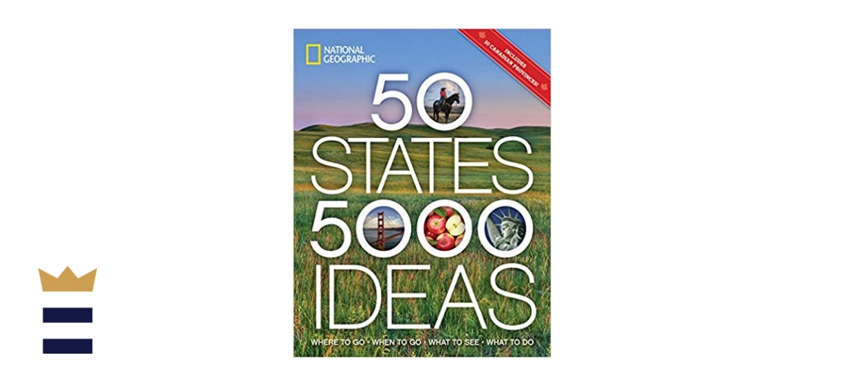 50 States, 5,000 Ideas: Where to Go, When to Go, What to See, What to Do 