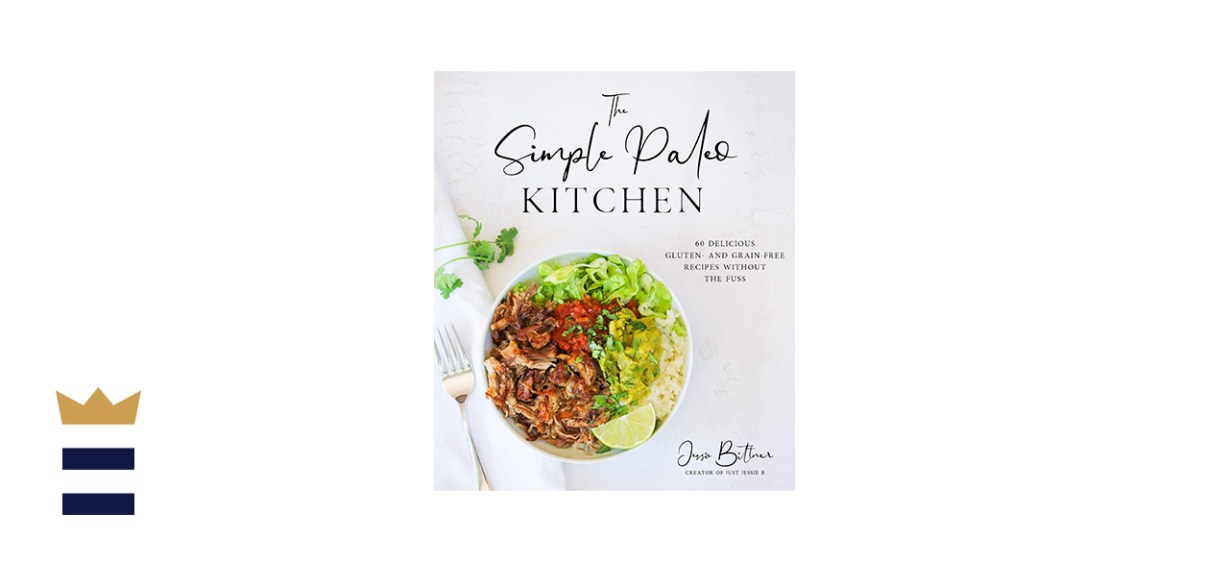 “The Simple Paleo Kitchen: 60 Delicious Gluten- and Grain-Free Recipes Without the Fuss”