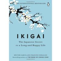 Hector Garcia & Francesc Miralles Ikigai: The Japanese Secret to a Long and Happy Life
